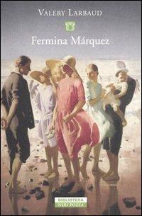 Fermina Márquez - Valéry Larbaud - Libro Neri Pozza 2006, Biblioteca | Libraccio.it