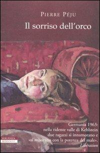 Il sorriso dell'orco - Pierre Péju - Libro Neri Pozza 2006, I narratori delle tavole | Libraccio.it
