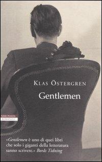 Gentlemen - Klas Ostergren - Libro Neri Pozza 2006, I narratori delle tavole | Libraccio.it