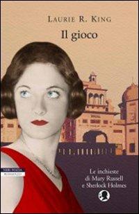 Il gioco - Laurie R. King - Libro Neri Pozza 2007, I narratori delle tavole | Libraccio.it