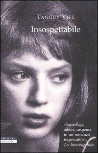 Insospettabile - Tanguy Viel - Libro Neri Pozza 2006, I narratori delle tavole | Libraccio.it