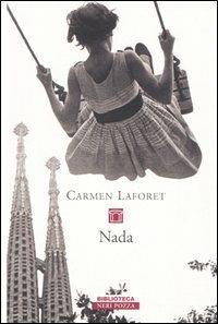 Nada - Carmen Laforet - Libro Neri Pozza 2006, Biblioteca | Libraccio.it