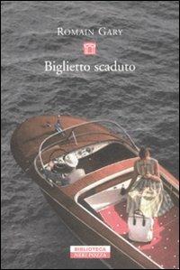 Biglietto scaduto - Romain Gary - Libro Neri Pozza 2008, Biblioteca | Libraccio.it