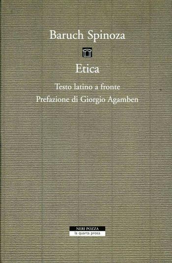 Etica. Testo latino a fronte - Baruch Spinoza - Libro Neri Pozza 2006, La quarta prosa | Libraccio.it