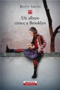 Un albero cresce a Brooklyn - Betty Smith - Libro Neri Pozza 2008, Biblioteca | Libraccio.it