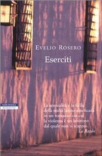 Eserciti - Evelio J. Rosero - Libro Neri Pozza 2007, I narratori delle tavole | Libraccio.it