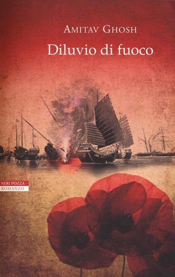 Diluvio di fuoco - Amitav Ghosh - Libro Neri Pozza 2015, Le tavole d'oro | Libraccio.it