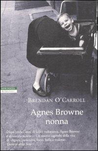 Agnes Browne nonna - Brendan O'Carroll - Libro Neri Pozza 2009, I narratori delle tavole | Libraccio.it
