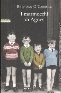 I marmocchi di Agnes - Brendan O'Carroll - Libro Neri Pozza 2009, I narratori delle tavole | Libraccio.it