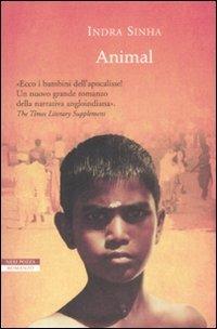 Animal - Indra Sinha - Libro Neri Pozza 2009, Le tavole d'oro | Libraccio.it