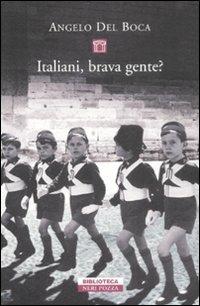 Italiani, brava gente? - Angelo Del Boca - Libro Neri Pozza 2009, Biblioteca | Libraccio.it