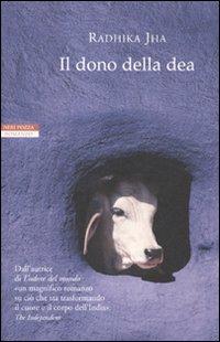 Il dono della dea - Radhika Jha - Libro Neri Pozza 2009, Le tavole d'oro | Libraccio.it