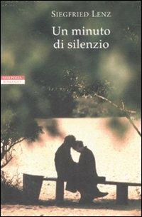 Un minuto di silenzio - Siegfried Lenz - Libro Neri Pozza 2009, I narratori delle tavole | Libraccio.it