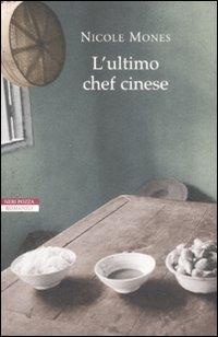 L'ultimo chef cinese - Nicole Mones - Libro Neri Pozza 2009, Le tavole d'oro | Libraccio.it