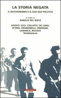 La storia negata. Il revisionismo e il suo uso politico  - Libro Neri Pozza 2009, Bloom | Libraccio.it