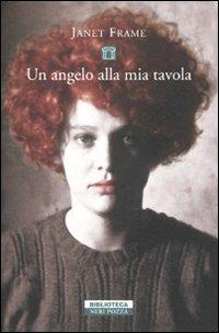 Un angelo alla mia tavola - Janet Frame - Libro Neri Pozza 2010, Biblioteca | Libraccio.it