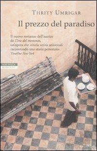 Il prezzo del paradiso - Thrity Umrigar - Libro Neri Pozza 2010, Le tavole d'oro | Libraccio.it