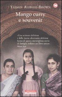 Mango curry e souvenir - Yasmin Alibhai-Brown - Libro Neri Pozza 2010, Il cammello battriano | Libraccio.it