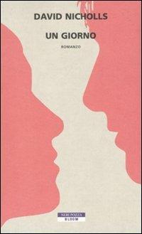 Un giorno - David Nicholls - Libro Neri Pozza 2010, Bloom | Libraccio.it