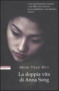 La doppia vita di Anna Song - Minh Tran Huy - Libro Neri Pozza 2010, Le tavole d'oro | Libraccio.it
