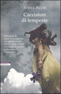 Cacciatori di tempeste - Jenna Blum - Libro Neri Pozza 2010, I narratori delle tavole | Libraccio.it