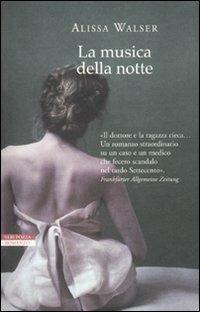 La musica della notte - Alissa Walser - Libro Neri Pozza 2010, I narratori delle tavole | Libraccio.it