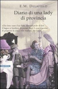 Diario di una lady di provincia - E. M. Delafield - Libro Neri Pozza 2010, I narratori delle tavole | Libraccio.it