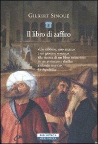 Il libro di zaffiro - Gilbert Sinoué - Libro Neri Pozza 2011, Biblioteca | Libraccio.it