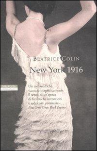 New York 1916 - Beatrice Colin - Libro Neri Pozza 2011, I narratori delle tavole | Libraccio.it