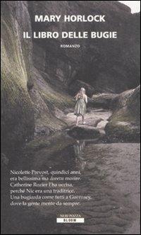 Il libro delle bugie - Mary Horlock - Libro Neri Pozza 2011, Bloom | Libraccio.it