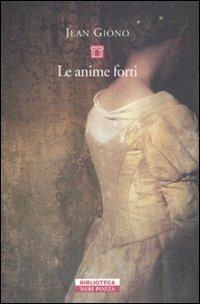 Le anime forti - Jean Giono - Libro Neri Pozza 2011, Biblioteca | Libraccio.it
