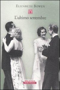 L'ultimo settembre - Elizabeth Bowen - Libro Neri Pozza 2011, Biblioteca | Libraccio.it