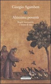 Altissima povertà. Regole monastiche e forma di vita. Homo sacer