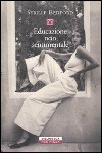 Educazione non sentimentale - Sybille Bedford - Libro Neri Pozza 2011, Biblioteca | Libraccio.it