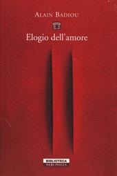 Elogio dell'amore. Intervista con Nicolas Truong