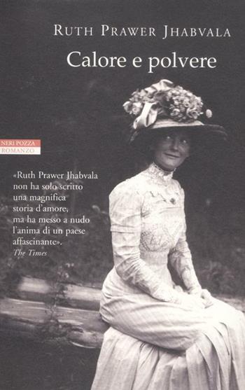 Calore e polvere - Ruth Prawer Jhabvala - Libro Neri Pozza 2012, Le tavole d'oro | Libraccio.it