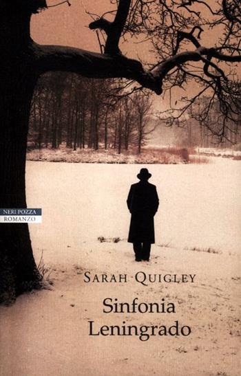 Sinfonia Leningrado - Sarah Quigley - Libro Neri Pozza 2012, I narratori delle tavole | Libraccio.it