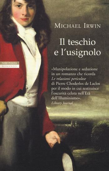 Il teschio e l'usignolo - Michael Irwin - Libro Neri Pozza 2014, I narratori delle tavole | Libraccio.it