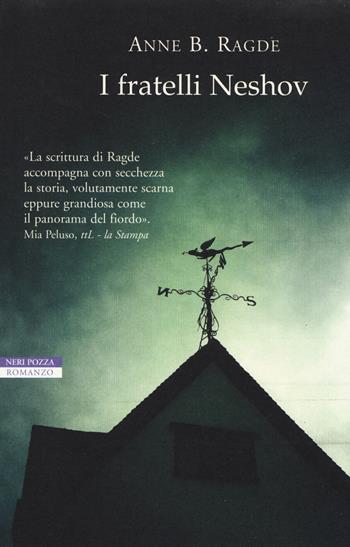 I fratelli Neshov - Anne B. Ragde - Libro Neri Pozza 2014, I narratori delle tavole | Libraccio.it