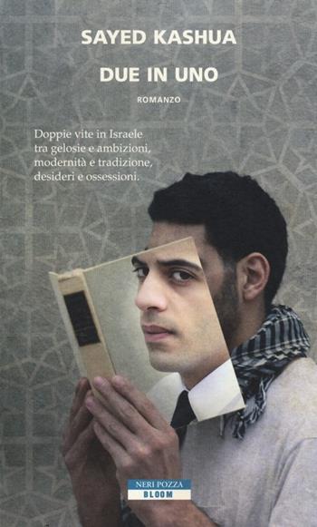 Due in uno - Sayed Kashua - Libro Neri Pozza 2013, Bloom | Libraccio.it