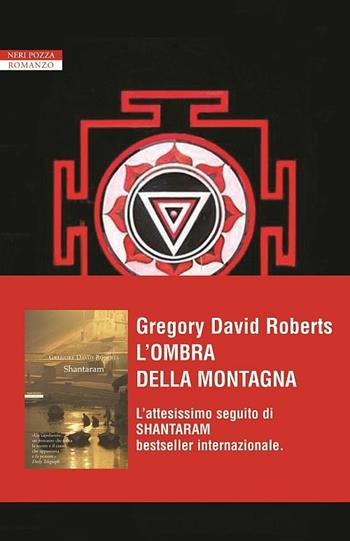L'ombra della montagna - Gregory David Roberts - Libro Neri Pozza 2015, Le tavole d'oro | Libraccio.it