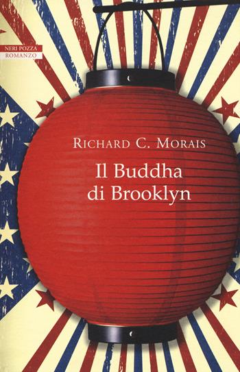 Il Buddha di Brooklyn - Richard C. Morais - Libro Neri Pozza 2015, Le tavole d'oro | Libraccio.it