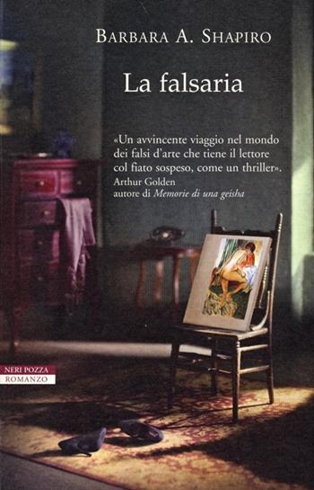 La falsaria - Barbara A. Shapiro - Libro Neri Pozza 2013, I narratori delle tavole | Libraccio.it