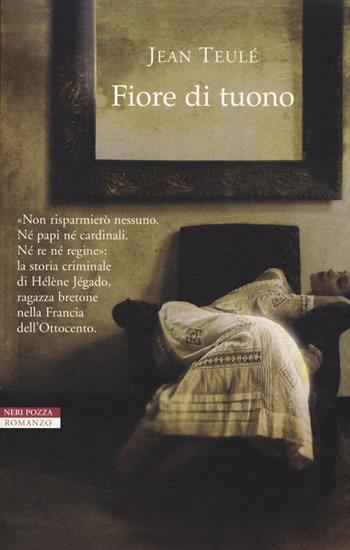 Fiore di tuono - Jean Teulé - Libro Neri Pozza 2014, I narratori delle tavole | Libraccio.it