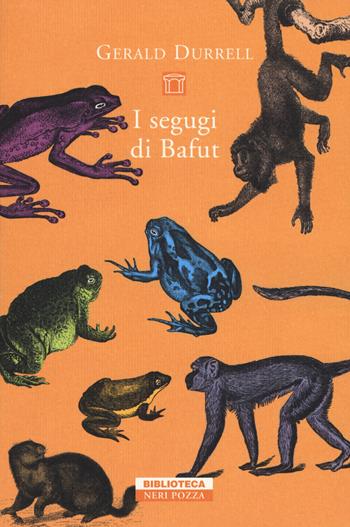 I segugi di Bafut - Gerald Durrell - Libro Neri Pozza 2017, Biblioteca | Libraccio.it