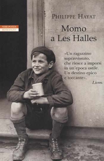 Momo a Les Halles - Philippe Hayat - Libro Neri Pozza 2014, I narratori delle tavole | Libraccio.it