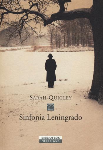 Sinfonia Leningrado - Sarah Quigley - Libro Neri Pozza 2014, Biblioteca | Libraccio.it