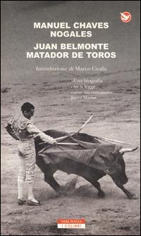 Juan Belmonte matador de toros - Manuel Chaves Nogales - Libro Neri Pozza 2014, I colibrì | Libraccio.it