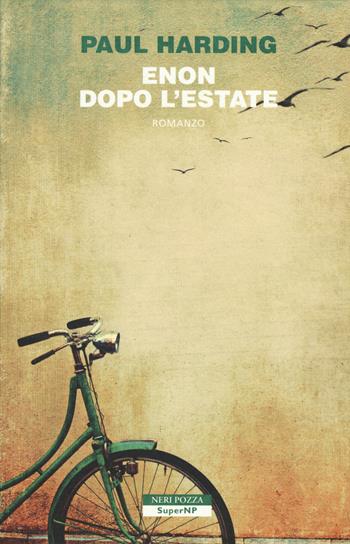 Enon. Dopo l'estate - Paul Harding - Libro Neri Pozza 2015, SuperNP | Libraccio.it