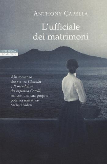 L'ufficiale dei matrimoni - Anthony Capella - Libro Neri Pozza 2015, I narratori delle tavole | Libraccio.it
